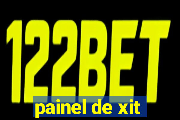 painel de xit